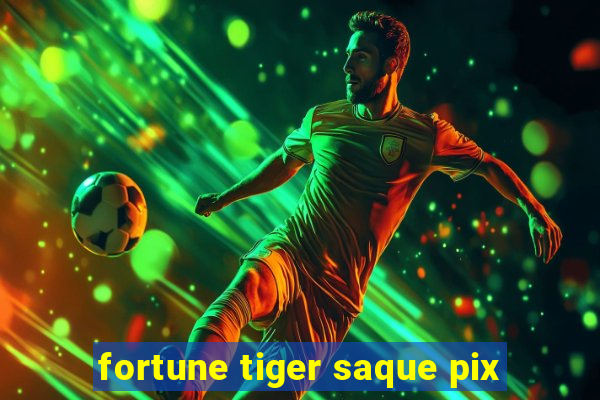 fortune tiger saque pix